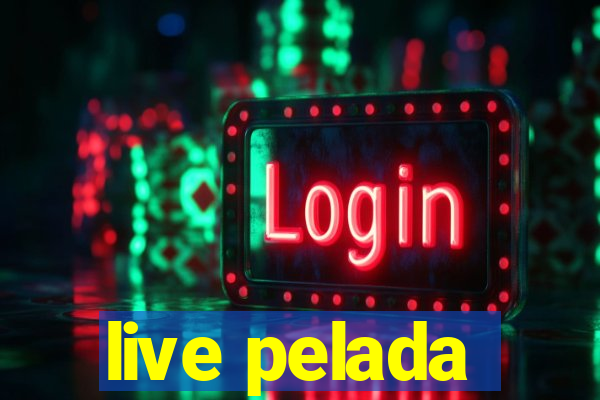 live pelada